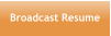 Broadcast Resume